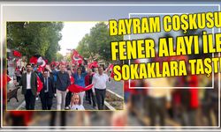 Bayram coşkusu fener alayı ile sokaklara taştı