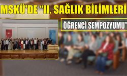 MSKÜ’de “II. Sağlık Bilimleri Öğrenci Sempozyumu”