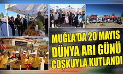 Muğla’da 20 Mayıs Dünya Arı Günü Coşkuyla Kutlandı
