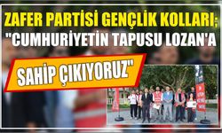 Zafer Partisi Gençlik Kolları; "Cumhuriyetin Tapusu Lozan’a Sahip Çıkıyoruz"