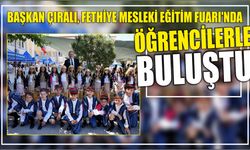 Başkan Çıralı, Fethiye Mesleki Eğitim Fuarı'nda öğrencilerle buluştu