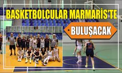 BASKETBOLCULAR MARMARİS’TE BULUŞACAK