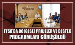 FTSO'da Bölgesel Projeler ve Destek Programları Görüşüldü