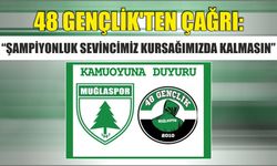 48 Gençlik’ten Çağrı: “Şampiyonluk Sevincimiz Kursağımızda Kalmasın”