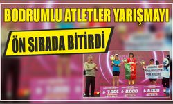 Bodrumlu atletler yarışmayı ön sırada bitirdi