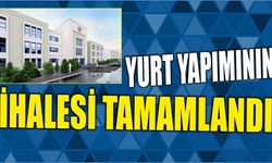 Yurt yapımının ihalesi tamamlandı
