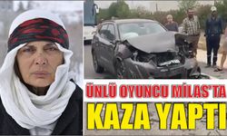 Ünlü Oyuncu Milas’ta Kaza Yaptı