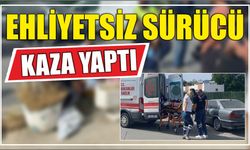 Ehliyetsiz sürücü kaza yaptı