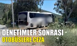 Denetimler sonrası otobüslere ceza
