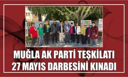 Muğla AK Parti teşkilatı 27 Mayıs darbesini kınadı