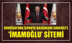 Erdoğan'dan İspanya Başbakanı Sanchez'e 'İmamoğlu' sitemi