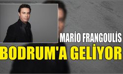 Mario Frangoulis Bodrum’a Geliyor