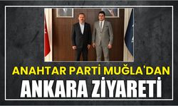 Anahtar Parti Muğla’dan Ankara Ziyareti