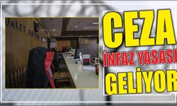 Ceza infaz yasası geliyor