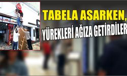 Tabela asarken, yürekleri ağıza getirdiler