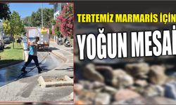 TERTEMİZ MARMARİS İÇİN YOĞUN MESAİ