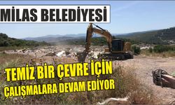MİLAS BELEDİYESİ TEMİZ BİR ÇEVRE İÇİN ÇALIŞMALARA DEVAM EDİYOR