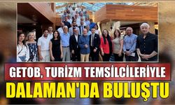 GETOB, Turizm Temsilcileriyle Dalaman’da Buluştu