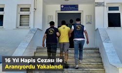 16 Yıl Hapis Cezası İle Aranıyordu Yakalandı
