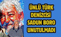 Ünlü Türk denizcisi Sadun Boro unutulmadı