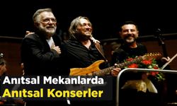 "Anıtsal Mekanlarda, Anıtsal Konserler"