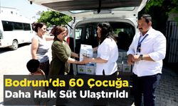 Bodrum'da 60 Çocuğa Daha Halk Süt Ulaştırıldı