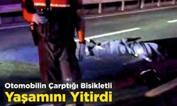 Otomobilin Çarptığı Bisikletli Yaşamını Yitirdi