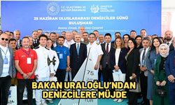 BAKAN URALOĞLU’NDAN DENİZCİLERE MÜJDE