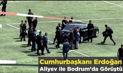 Cumhurbaşkanı Erdoğan Aliyev ile Bodrum'da Görüştü