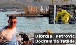 Djordje Petrovic, Bodrum'da Tatilde