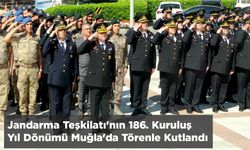 Jandarma Teşkilatı’nın 186. Kuruluş Yıl Dönümü Muğla’da Törenle Kutlandı