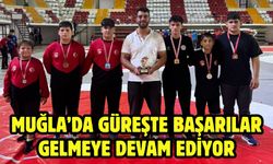 MUĞLA’DA GÜREŞTE BAŞARILAR GELMEYE DEVAM EDİYOR