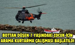 Bottan düşen 7 yaşındaki çocuk için arama kurtarma çalışması başlatıldı