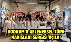 Bodrum’a Geleneksel Türk Nakışları Sergisi Açıldı