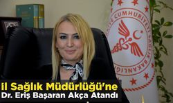 İl Sağlık Müdürlüğü’ne Dr. Eriş Başaran Akça Atandı