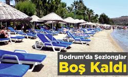 Bodrum’da Şezlonglar Boş Kaldı