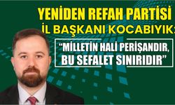 Yeniden Refah Partisi İl Başkanı Kocabıyık: “Milletin Hali Perişandır, Bu Sefalet Sınırıdır”