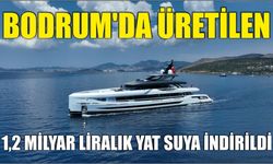 Bodrum'da üretilen 1,2 milyar liralık yat suya indirildi