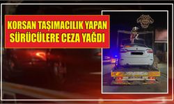 Korsan taşımacılık yapan sürücülere ceza yağdı