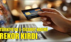 Türkiye'de e-ticaret hacmi rekor kırdı