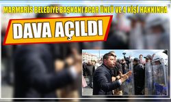 Marmaris Belediye Başkanı Acar Ünlü ve 4 kişi hakkında dava açıldı