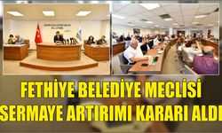 Fethiye Belediye Meclisi Sermaye Artırımı Kararı Aldı