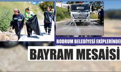 BODRUM BELEDİYESİ EKİPLERİNDEN BAYRAM MESAİSİ