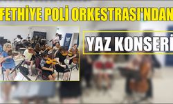 Fethiye Poli Orkestrası’ndan Yaz Konseri