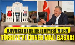 Kavaklıdere Belediyesi'nden Türkiye'ye Örnek Mali Başarı