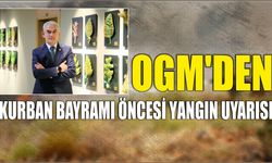 OGM’den Kurban Bayramı Öncesi Yangın Uyarısı