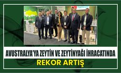 Avustralya’ya zeytin ve zeytinyağı ihracatında rekor artış