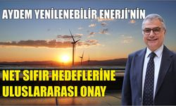 Aydem Yenilenebilir Enerji’nin Net Sıfır Hedeflerine Uluslararası Onay
