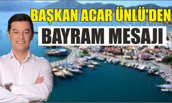 BAŞKAN ACAR ÜNLÜ’DEN BAYRAM MESAJI