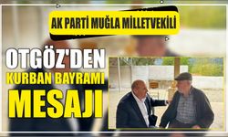 AK Parti Muğla Milletvekili Otgöz'den Kurban Bayramı mesajı